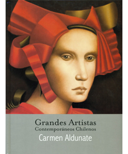 Carmen Aldunate (grandes Artistas Contemporaneos Chilenos) (td), De Galaz, Gaspar. Editorial Galeria De Arte Cecilia Palma, Tapa Dura En Español