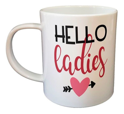 Taza De Plastico Frase Hello Ladies Hola Mujeres Corazon