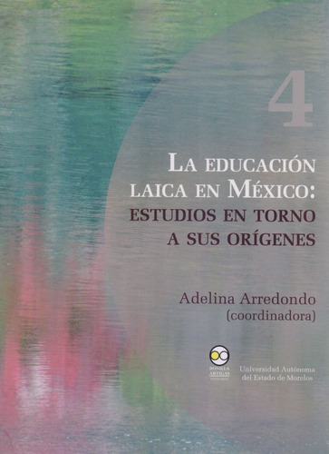 La Educación Laica En México Estudios Entorno A Sus Orígenes