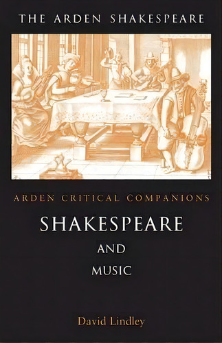 Shakespeare And Music, De David Lindley. Editorial Bloomsbury Publishing Plc, Tapa Blanda En Inglés