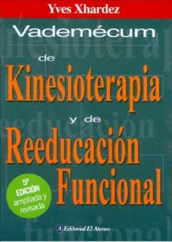 Vademecum De Kinesioterapia Y Reeducacion Funcional  Xhardez