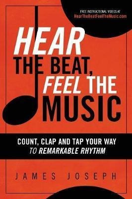 Hear The Beat, Feel The Music - James Joseph (paperback)