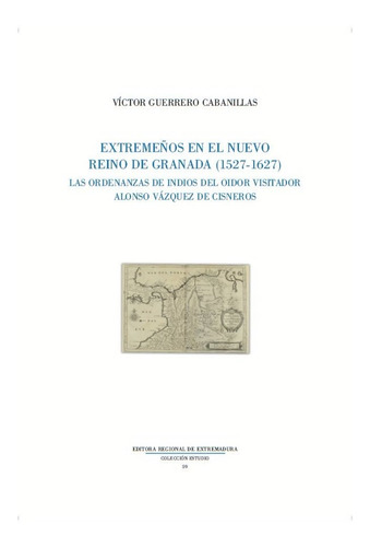 Libro Extremeã±os En El Nuevo Reino De Granada (1527-1627).