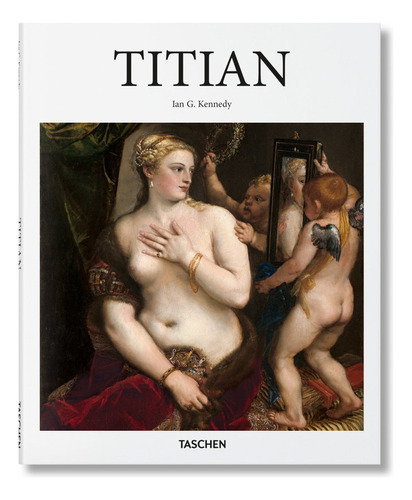 Tiziano, De Kennedy, Ian G.. Editorial Taschen, Tapa Dura En Español