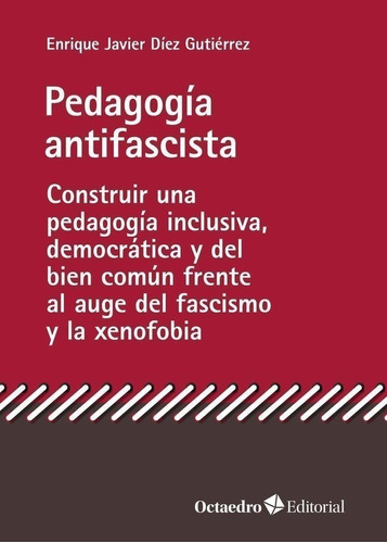 Libro: Pedagogía Antifascista. Diez Gutierrez, Enrique Javie