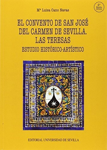 Libro El Convento De San José Del Carmen De Sevilla  De Cano