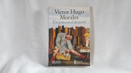 Un Grito En El Desierto Victor Hugo Morales Ed. Peña Lillo