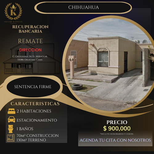 Remate Bancario Casa En El Mirador Delicias Chihuahua Oportunidad De Inversion Adquierelo Con Un 35% De Descuento Sk15