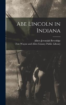 Libro Abe Lincoln In Indiana - Albert Jeremiah 1862-1927 ...