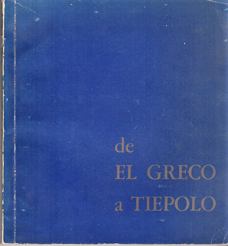 De El Greco A Tiepolo. Museo Nacional De Bellas Artes.