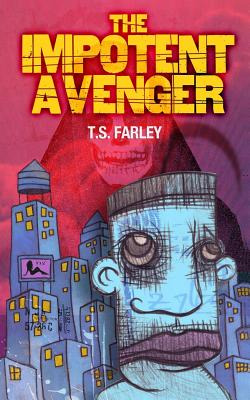 Libro The Impotent Avenger - Farley, T. S.