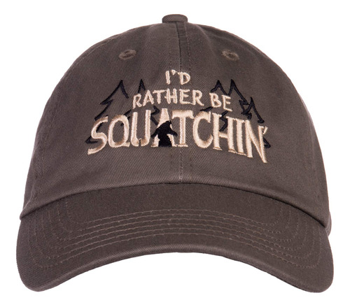 I'd Rather Be Squatchin' | Divertido Sombrero Oficial De Go.