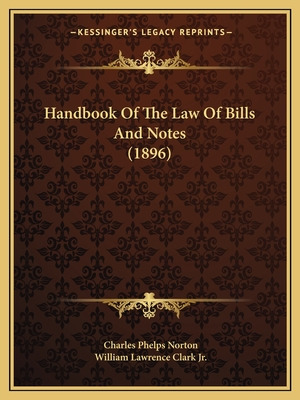 Libro Handbook Of The Law Of Bills And Notes (1896) - Nor...