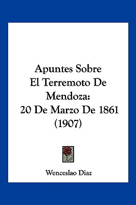 Libro Apuntes Sobre El Terremoto De Mendoza: 20 De Marzo ...