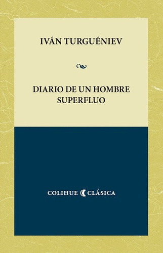 Diario De Un Hombre Superfluo - Turguéniev, Iván - Colihue