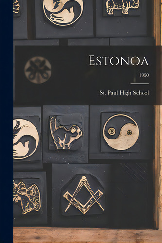 Estonoa; 1960, De St Paul High School. Editorial Hassell Street Pr, Tapa Blanda En Inglés