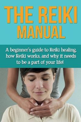 Libro The Reiki Manual : A Beginner's Guide To Reiki Heal...