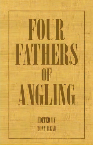 Four Fathers Of Angling - Biographical Sketches On The Sporting Lives Of Izaak Walton, Charles Co..., De Thormanby. Editorial Read Books, Tapa Blanda En Inglés
