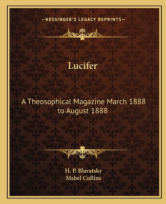 Libro Lucifer: A Theosophical Magazine March 1888 To Augu...