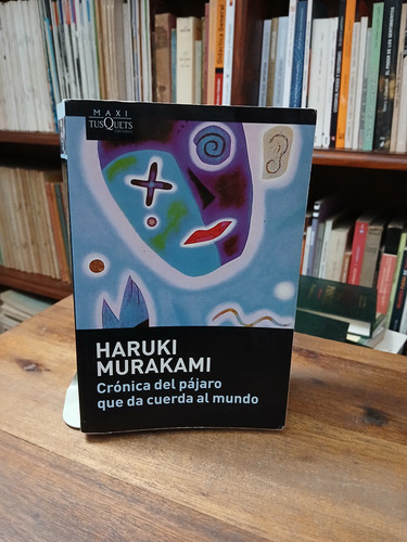 Cronica Del Pajaro Que Da Cuerda Al Mundo - Haruki Murakami