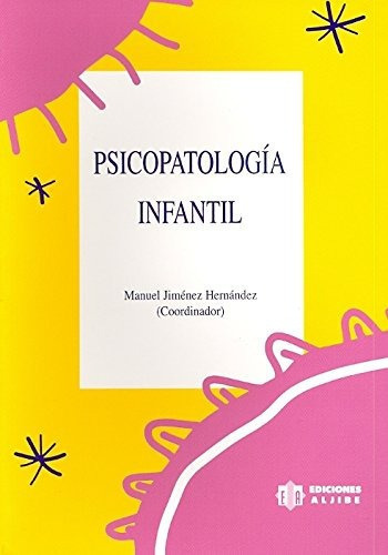 Psicopatologia Infantil, De Manuel Jimenez Hernandez. Editorial Aljibe, Tapa Blanda En Español