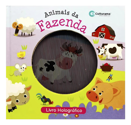 Livro Holográfico - Animais Da Fazenda - Culturama, De Culturama. Editorial Editora Culturama, Tapa Dura En Português, 2023