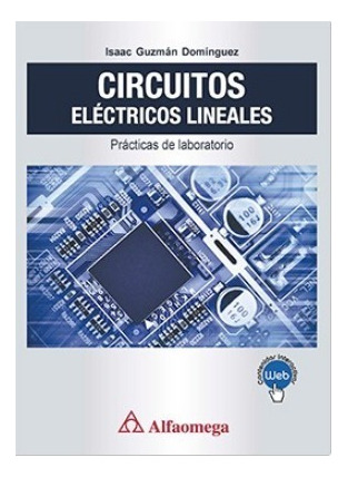 Libro Circuitos Eléctricos Lineales - Prácticas De Labor 