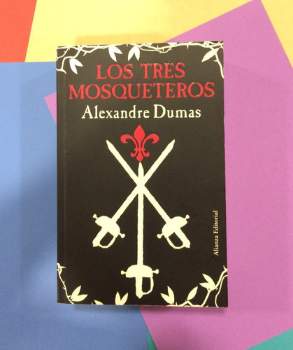 Los Tres Mosqueteros. Alexandre Dumas