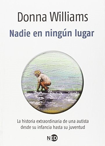 Nadie En Ningun Lugar - La Historia Extraordinaria De Una Au