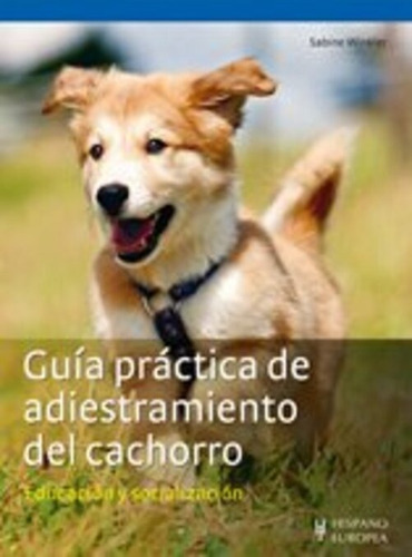 Cachorro Guia Practica De Adiestramiento Del. Educacion Y Socializacion, De Winkler Sabine. Editorial Hispano-europea, Tapa Blanda En Español