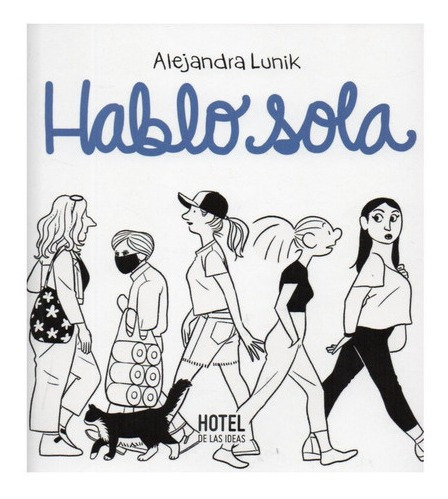 Hablo Sola - Lunik - Hotel De Las Ideas