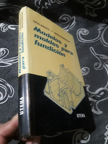 Libro Modelos Y Moldes Para Fundicion Deslandes