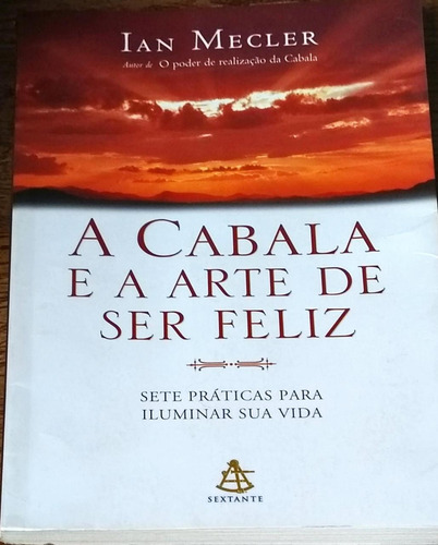 A Cabala E A Arte De Ser Feliz - Ian Mecler