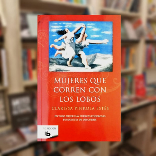 Imagen 3 de 7 de Mujeres Que Corren Con Los Lobos / Clarissa Pinkola Estés