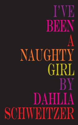 Libro I've Been A Naughty Girl - Schweitzer, Dahlia