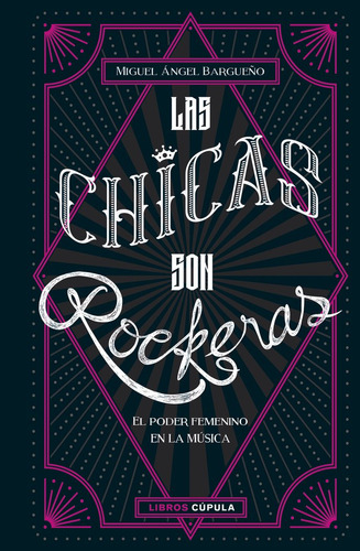 Libro Las Chicas Son Rockeras - Bargueã±o, Miguel Ãngel