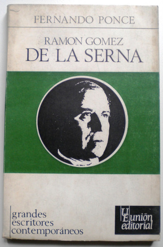 Ponce Fernando / Ramón Gómez De La Serna / Unión Editorial