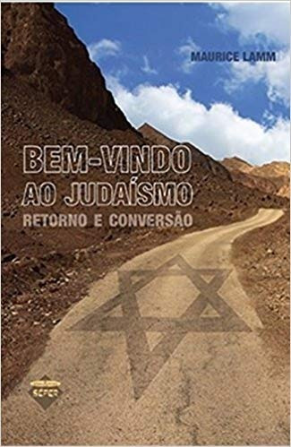 Bem-vindo Ao Judaísmo Retorno E Conversão - Nova Edição!