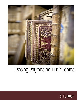 Libro Racing Rhymes On Turf Topics - Ilwar, S. N.