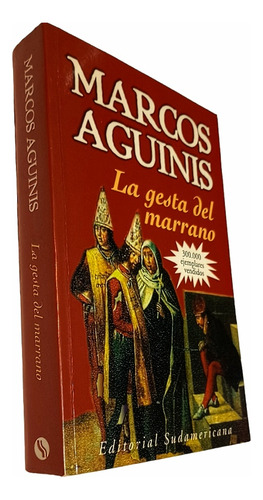 Novela Libro La Gesta Del Marrano Aguinis Edi. Sudamericana