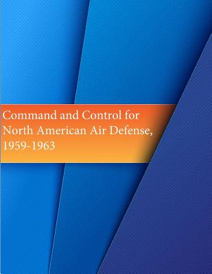 Libro Command And Control For North American Air Defense,...