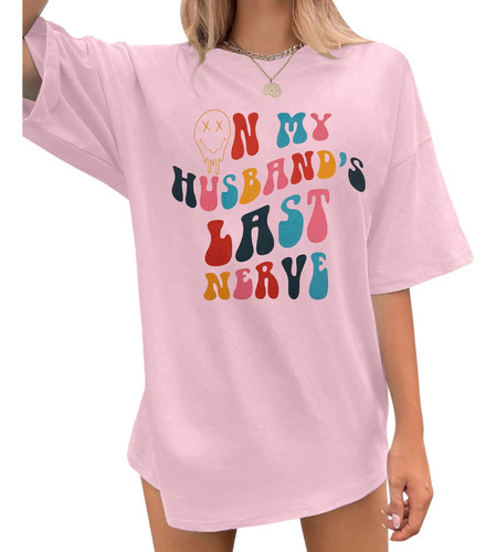 Camisetas De Gran Tamaño Para Mujer En My Husbands Last Nerv