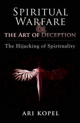 Libro Spiritual Warfare & The Art Of Deception - Ari Kopel