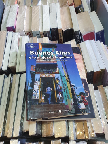 Buenos Aires Y Lo Mejor De Argentina - Lonely Planet