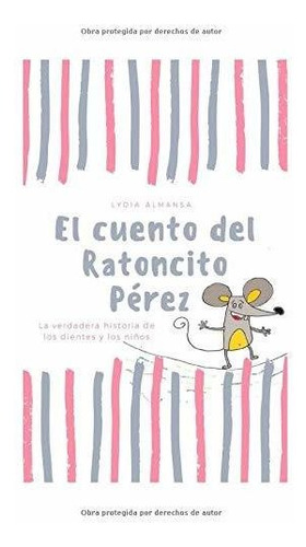 El Cuento Del Ratoncito Pérez: La Verdadera Historia De Los
