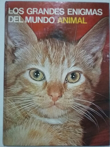 Los Grandes Enigmas Del Mundo Animal. Tomo Il. 