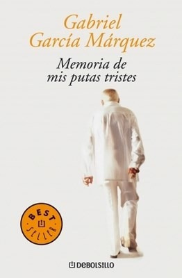 Libro Memoria De Mis Putas Tristes De Gabriel Garcia Marquez