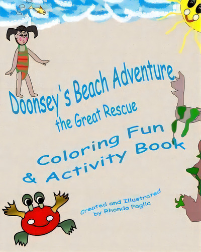 Doonsey's Beach Adventure, The Great Rescue : Doonsey's Coloring Fun And Activity Book, De Rhonda Paglia. Editorial Createspace Independent Publishing Platform, Tapa Blanda En Inglés