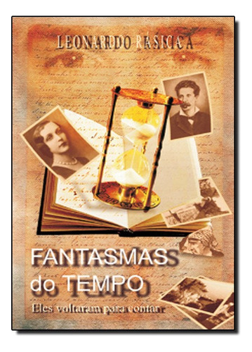 Fantasmas Do Tempo, De Leonardo Rasica. Editora Vida E Consciencia Em Português
