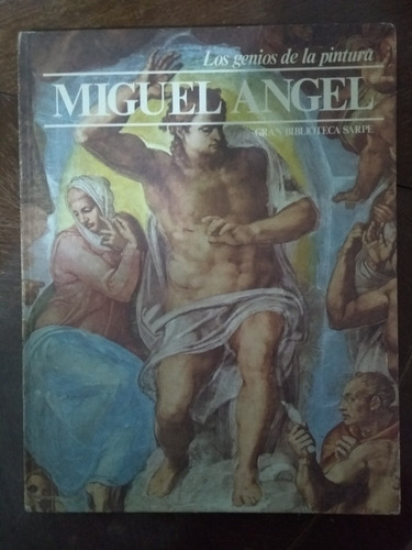 Libro Miguel Ángel- Los Genios De La Pintura-gran Bib. Sarpe